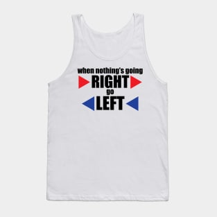 When nothing goes right. Tank Top